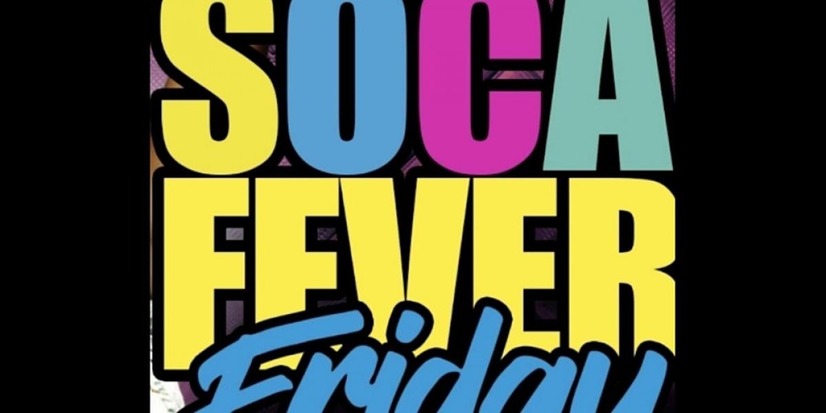 Soca Fever Friday  flyer or graphic.