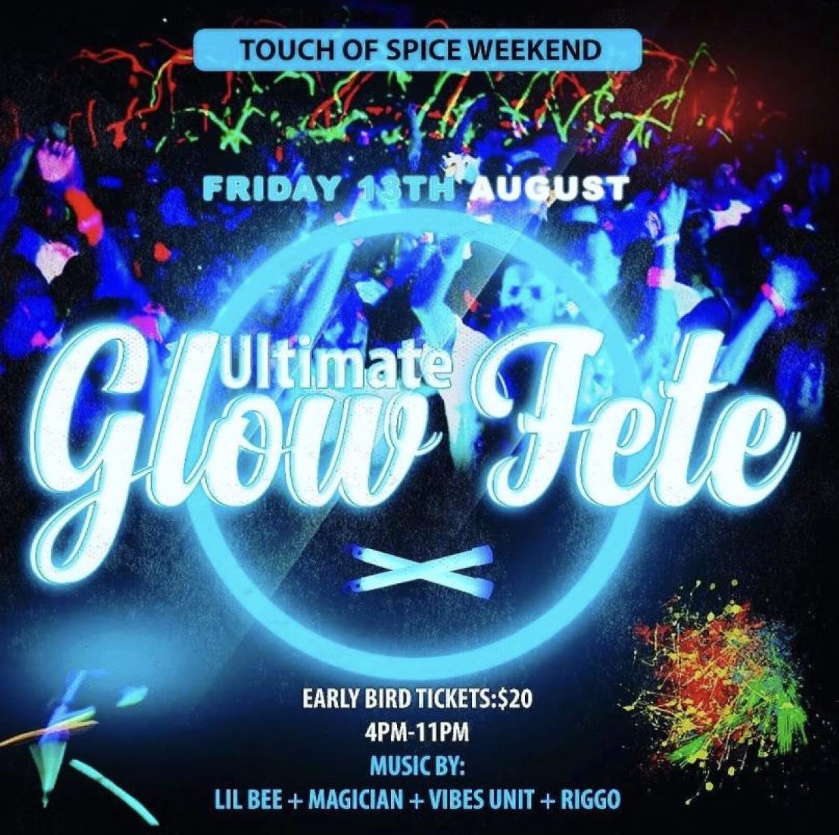 Touch Of Spice Weekend: Friday Night The Ultimate Glow Fete flyer or graphic.