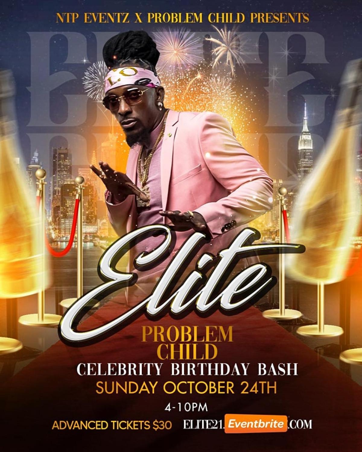 Elite: Problem Child Celebrity Birthday Bash flyer or graphic.