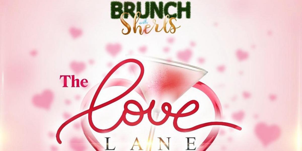 Brunch with Sherls - The Love Lane flyer or graphic.