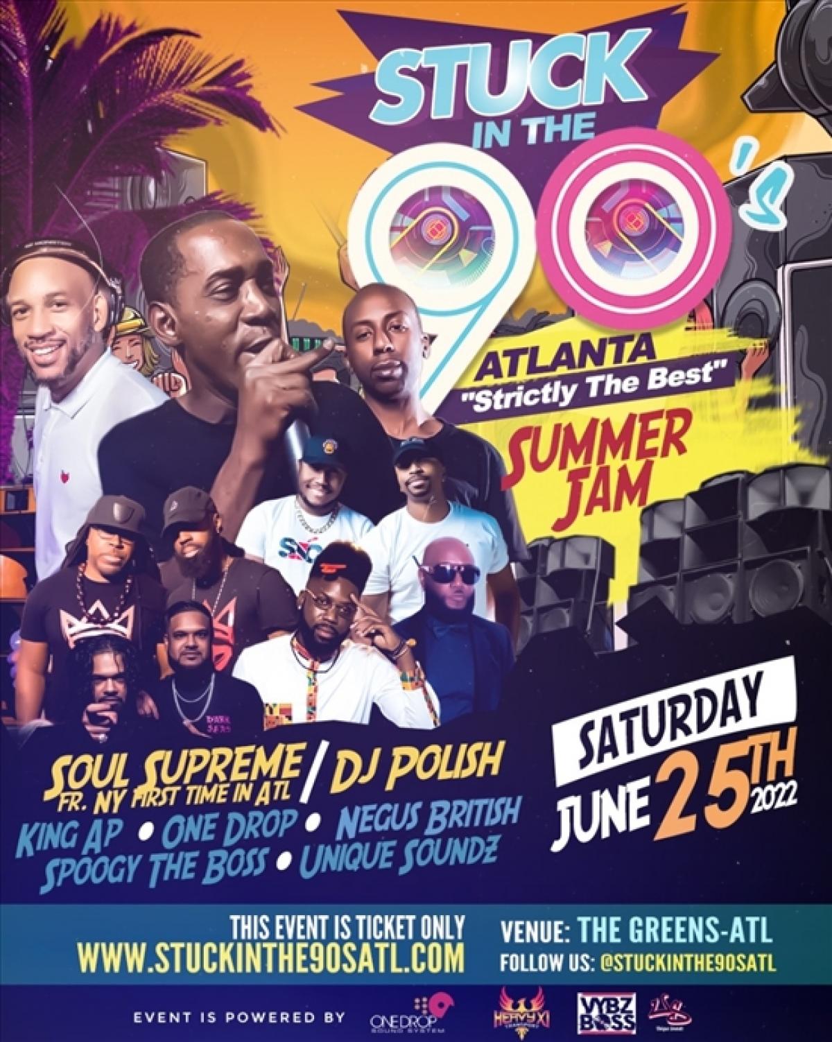 Stuck In The 90s Atlanta Summer Jam Jun 25, 2022 FETE LIST, Soca