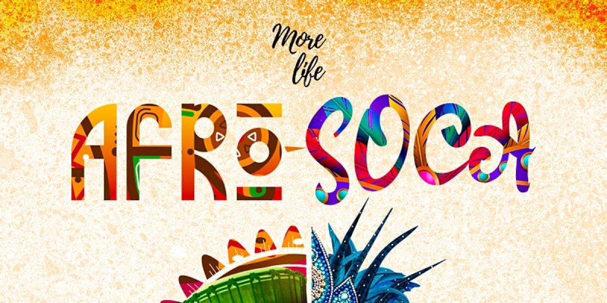 More Life: Afro Soca flyer or graphic.