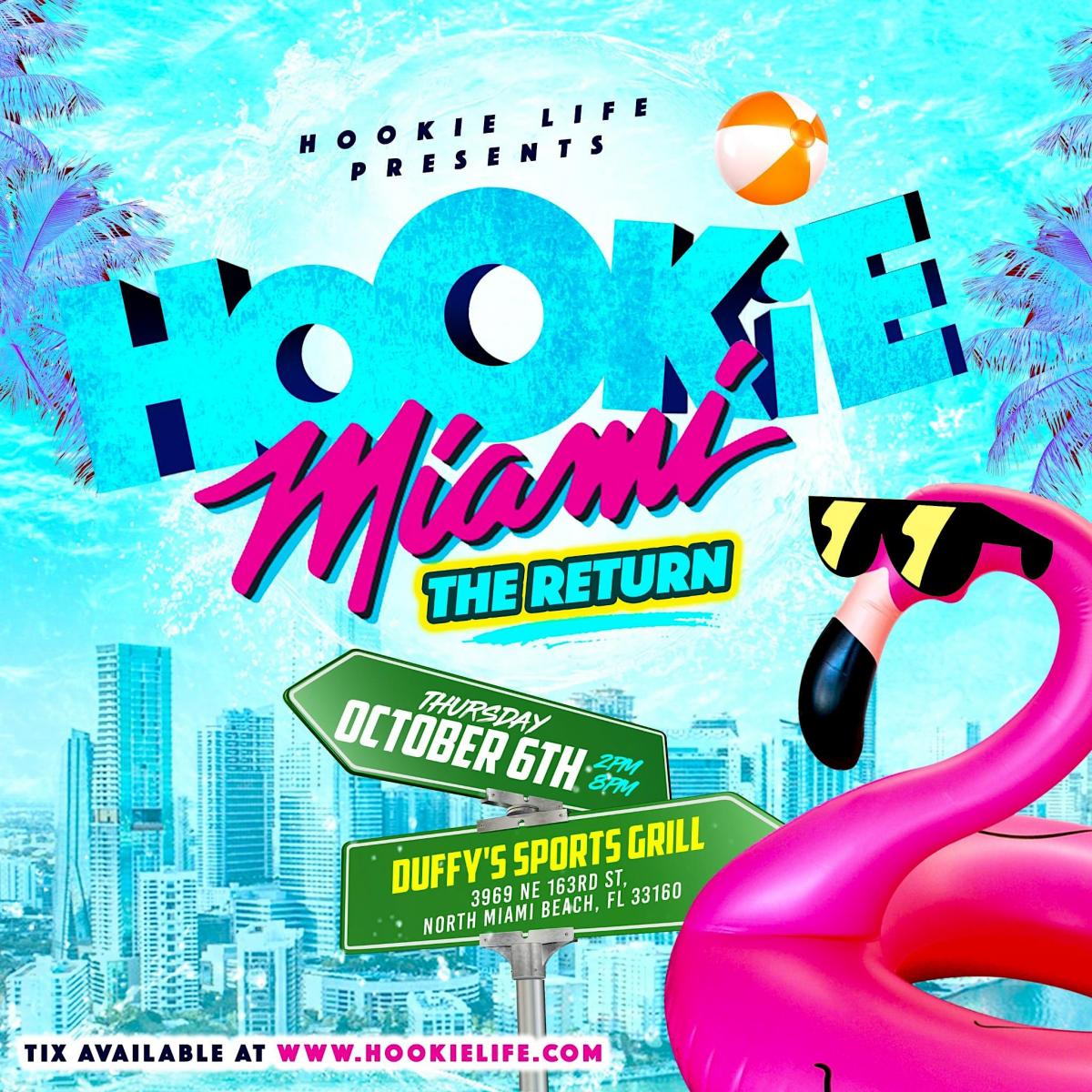 Hookie Miami : The Return  flyer or graphic.