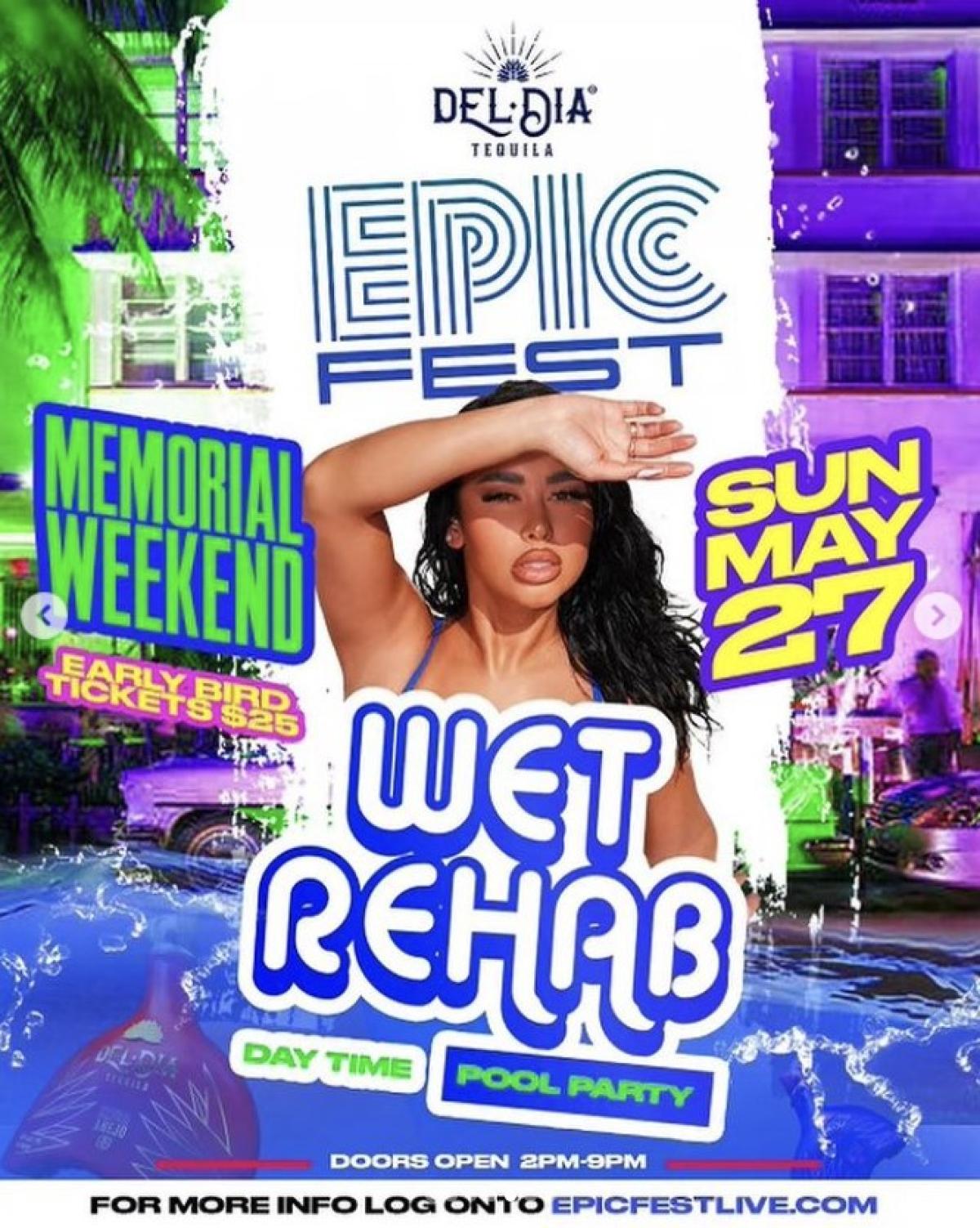 Epic Fest: Wet Rehab Pool Party  flyer or graphic.