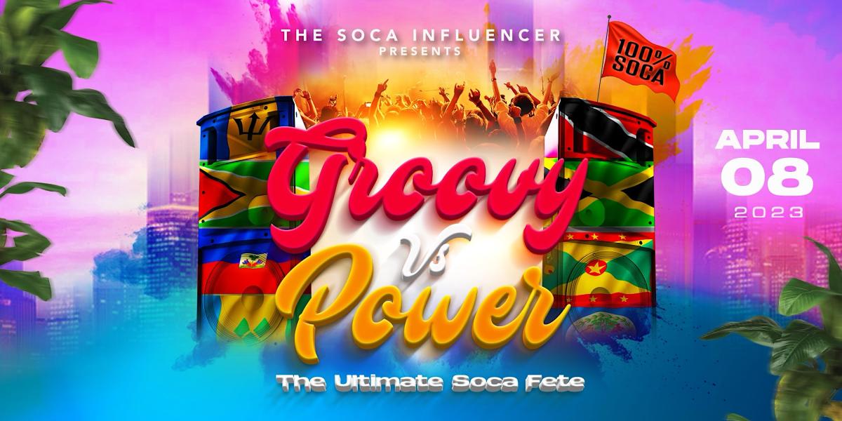 Groovy vs Power: The Ultimate Soca Fete flyer or graphic.