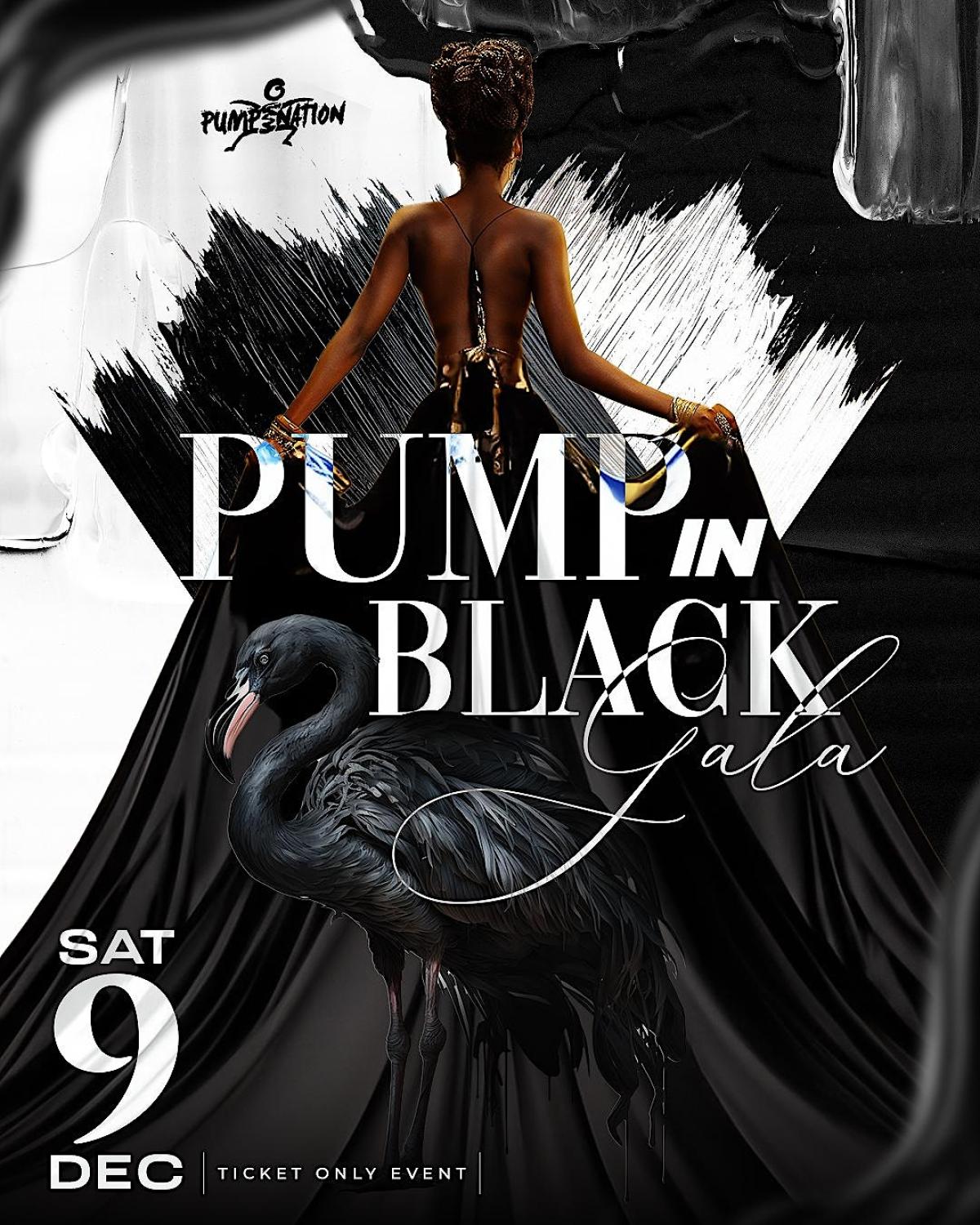 Pump In Black Gala flyer or graphic.