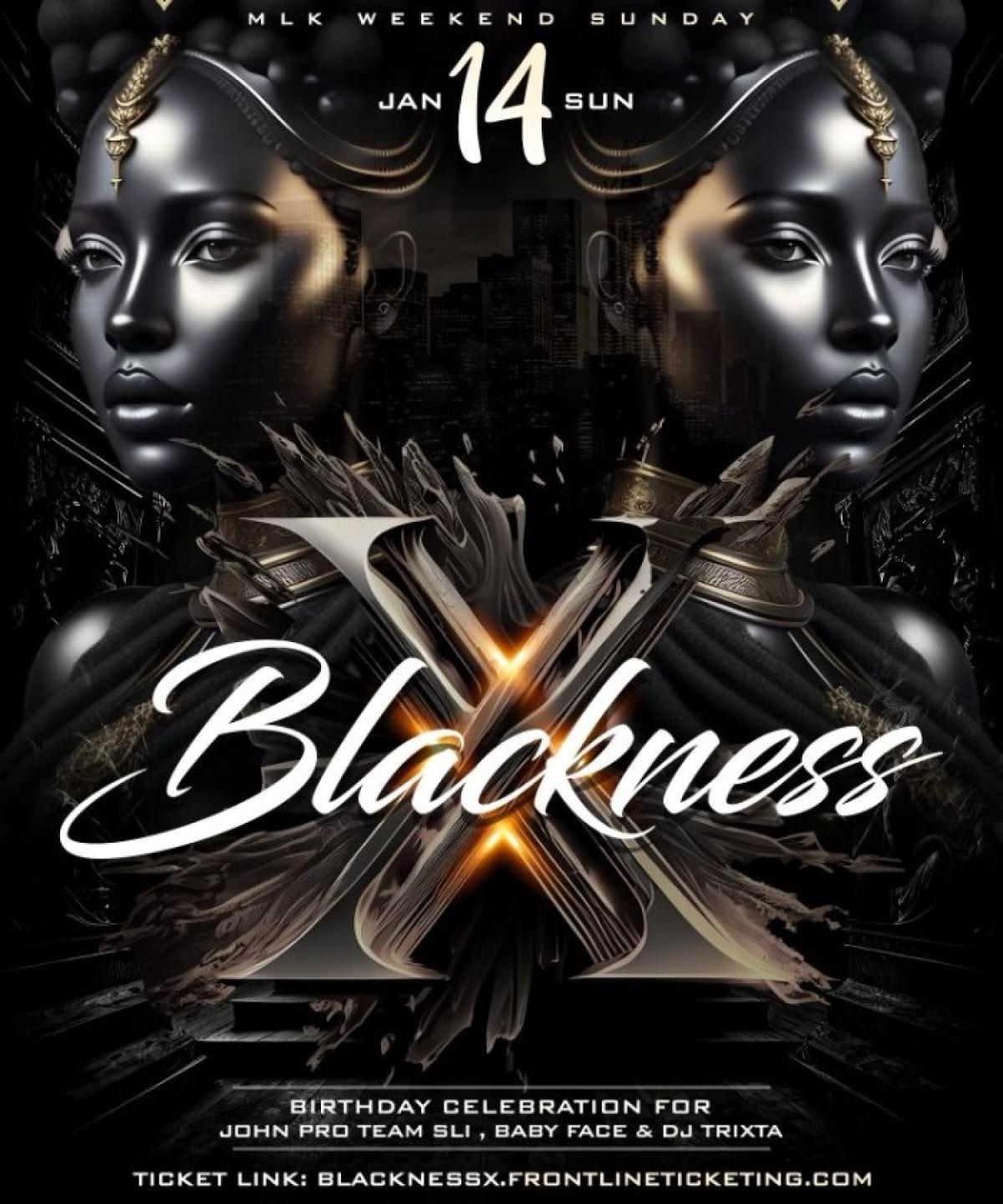 Blackness - X flyer or graphic.
