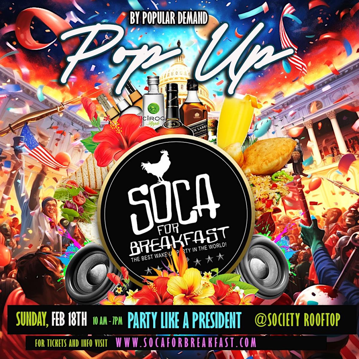 SOCA FOR BREAKFAST - PARTY LIKE A PRESIDENT flyer or graphic.