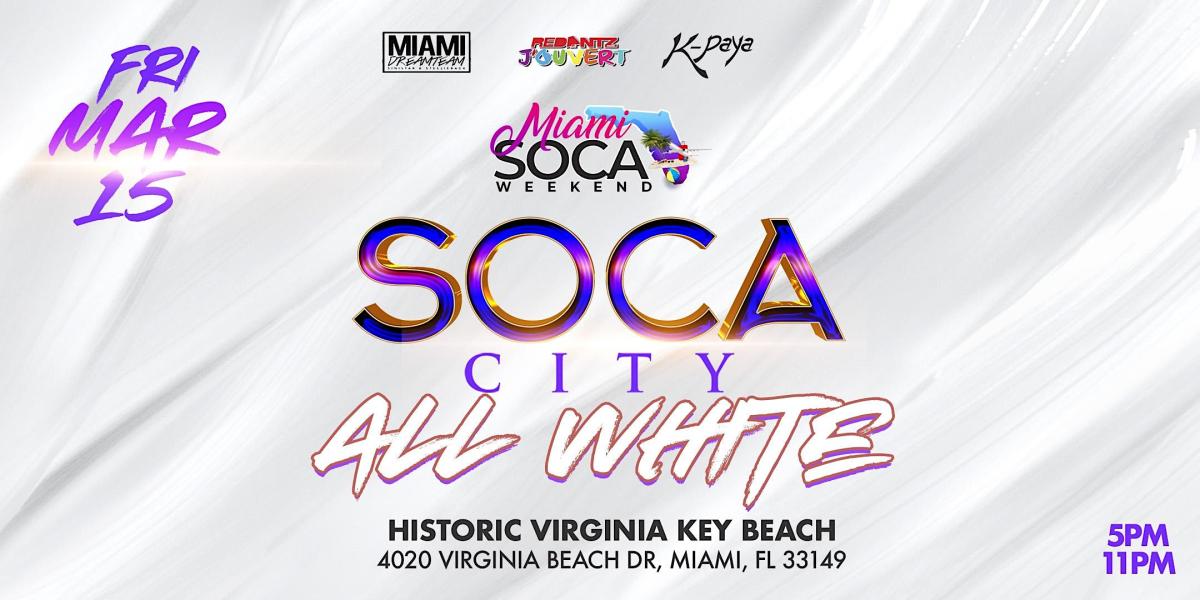 Soca Cit Miami Soca Weekend Mar 15, 2024 FETE LIST, Soca Events