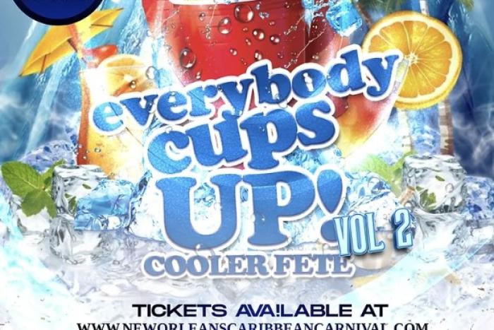 Everybody Cups Up! Cooler Fete Vol. 2