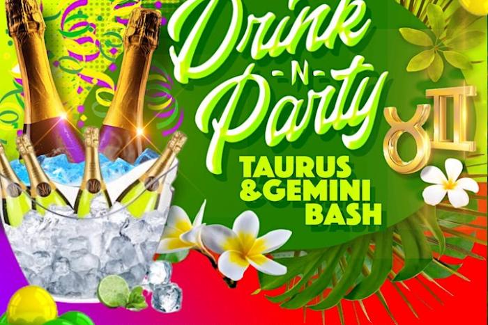 Drink And Party: Taurus & Gemini Bash