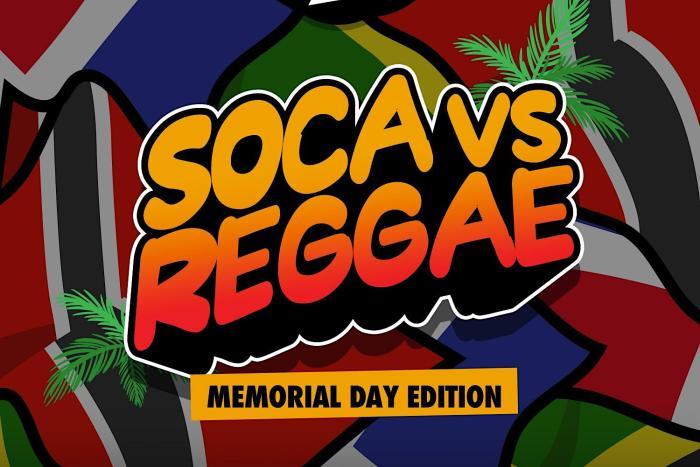 Soca Vs Reggae : Memorial Day  Edition