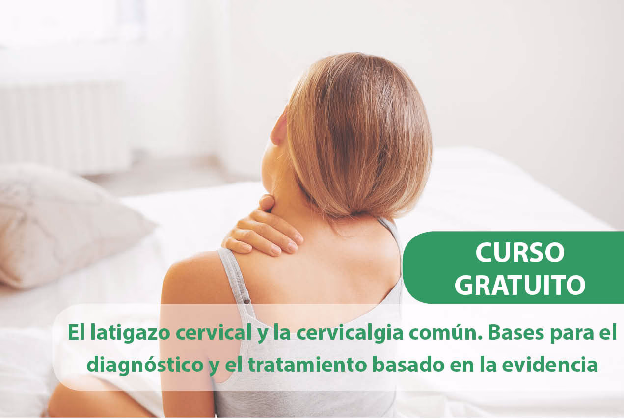 Imagen relacionada con CURSO GRATUITO: El latigazo cervical y la cervicalgia común. Bases para el diagnóstico y el tratamiento basado en la evidencia