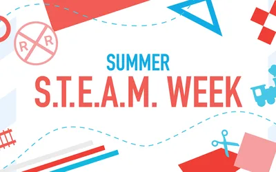 Summer S.T.E.A.M. Week: Adventures in Science, Technology, Engineering, Arts, and Math