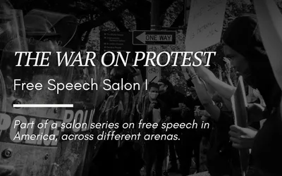 A Free Speech Salon: The War on Protests