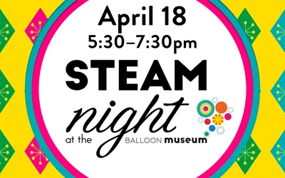 STEAM Night: Balloon Building - Fabrication and Beyond