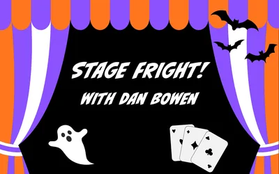 Stage Fright! Magic Show with Dan Bowen