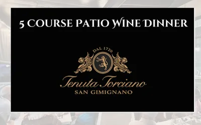 5 Course Wine Dinner on the Patio - Tenuta Torciano