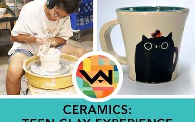 Ceramics: Teen Clay Experience