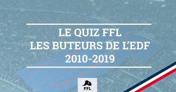 Quiz Buteurs EDF 2010-2019 - FFL