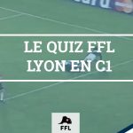 Quizz LYON EN C1 - FFL