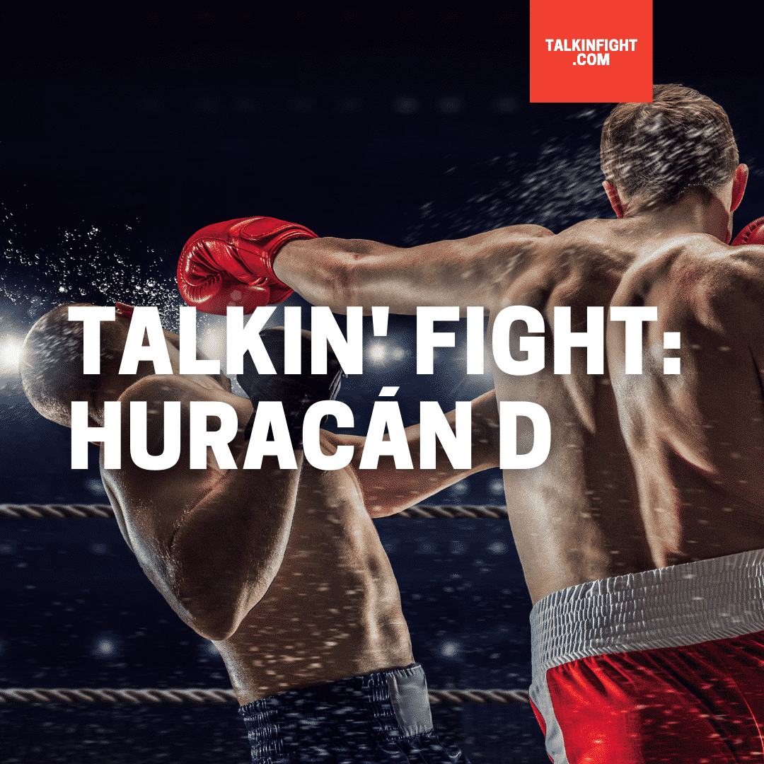 Talkin Fight: Hurricane D