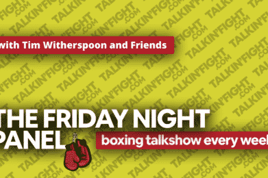 Friday Night Boxing Panel on Talkin' Fight: Professional Boxers Discuss Latest Boxing News & Analysis
