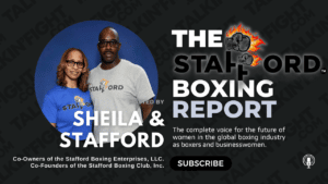 Listen to the Stafford Boxing Report on Talkin' Fight Podcast