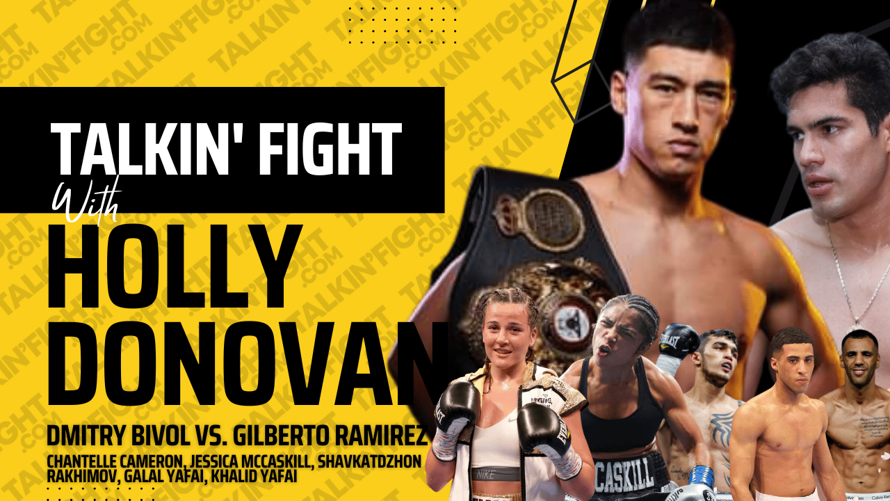 FIGHT PREVIEW Dmitry Bivol vs. Gilberto Ramirez TALKIN FIGHT with Holly Donovan