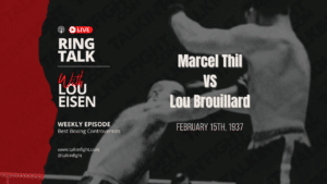 Marcel Thil vs. Lou Brouillard on Ring Talk with Lou Eisen