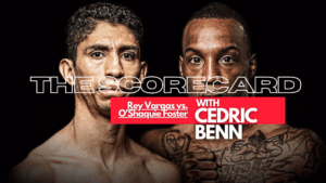 Rey Vargas vs. O'Shaquie Foster | The Scorecard