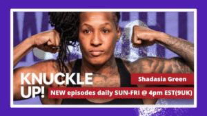 Shadasia Green Knuckle Up with Mike and Cedric