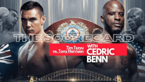 Tim Tszyu vs. Tony Harrison The Scorecard with Cedric Benn