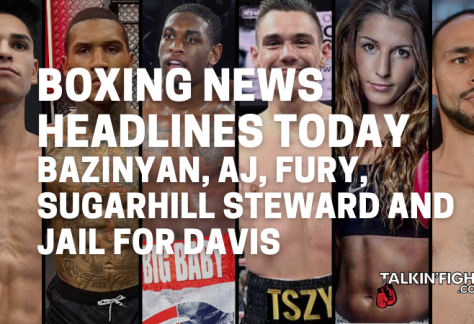 Bazinyan, AJ, Fury, Sugarhill Steward and jail for Davis