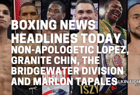 Non-apologetic Lopez, Granite Chin, the Bridgewater division and Marlon Tapales