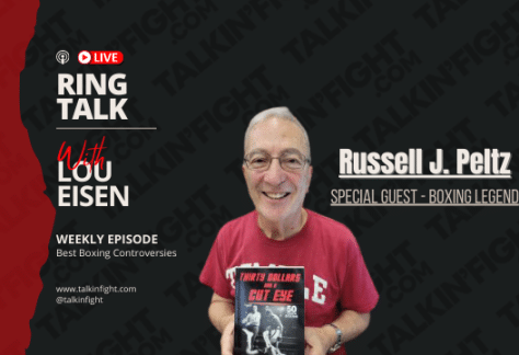 Boxing Legend Russell J. Peltz | Ring Talk with Lou Eisen: Special Guest | Talkin Fight