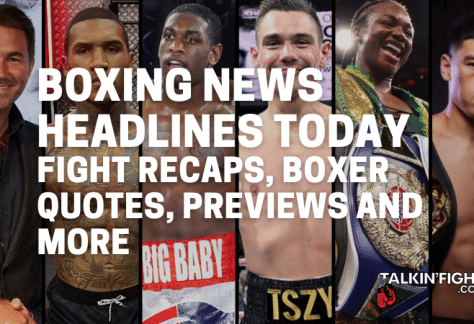 Fight Recaps, Boxer Quotes, Previews and more