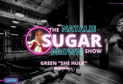 Green “She Hulk” Episode 64 | The Sugar Show with Natalie Sugar Brown