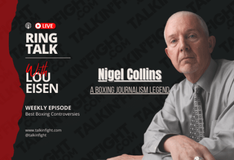 Boxing Insights with Nigel Collins | Ring Talk with Lou Eisen | Talkin Fight