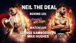 Boxing 101: Kambosos vs. Hughes & McGregor vs. Robles Predictions | Neil the Deal on Talkin Fight