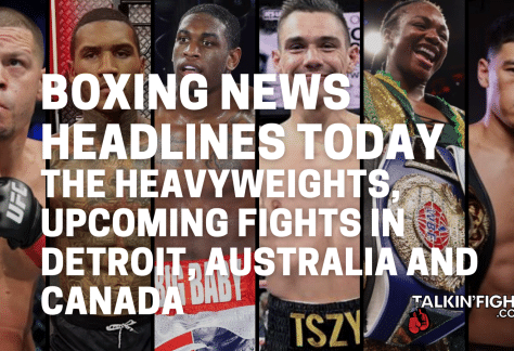 The Heavyweights, Upcoming Fights in Detroit, Australia and Canada