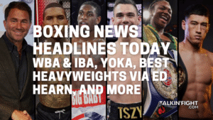 WBA & IBA, Yoka, Best Heavyweights via Ed Hearn, and more