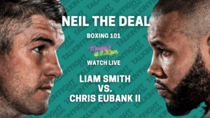 Liam Smith vs. Chris Eubank II preview on Talkin Fight