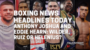 Anthony Joshua and Eddie Hearn Wilder, Ruiz or Helenius