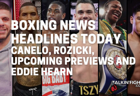 Canelo, Rozicki, upcoming previews and Eddie Hearn