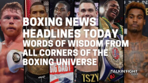 Words of Wisdom from all corners of the Boxing Universe