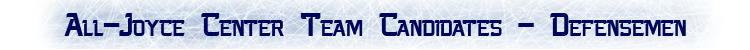 All-Joyce Center Team Candidates - Defensemen