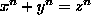 x^n + y^n = z^n