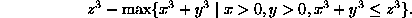 z^3 - max {x^3 + y^3 | x > 0, y > 0, x^3 + y^3 <= z^3 }.