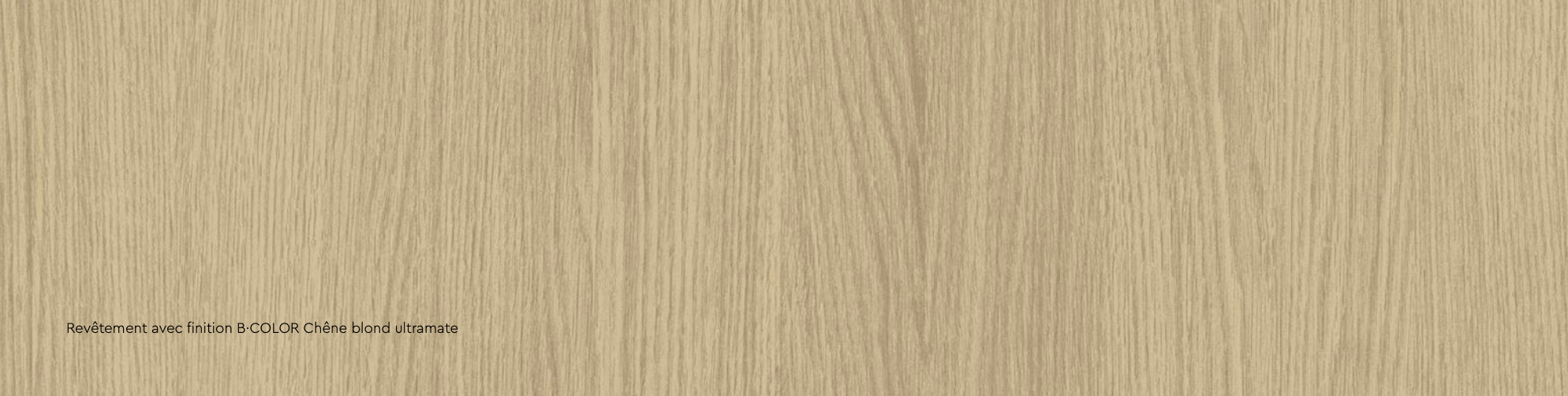 Revêtement avec finition B·COLOR Chêne blond ultramate